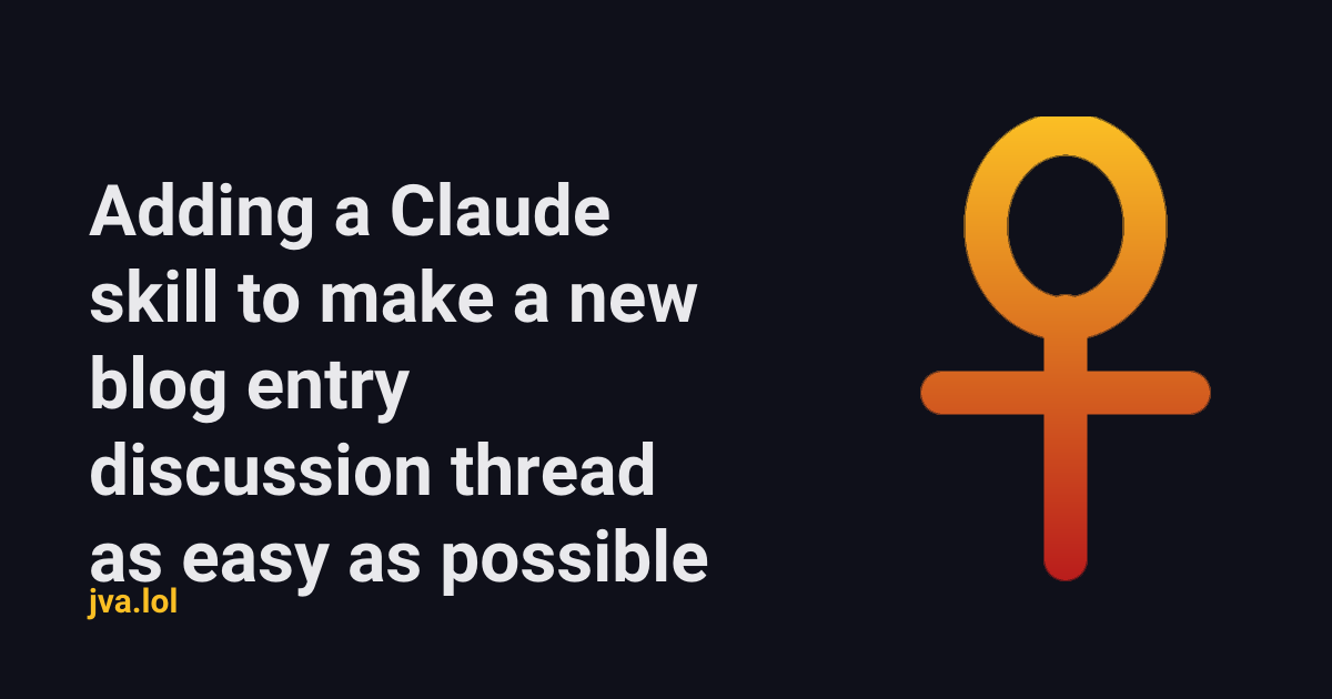 Adding a Claude skill to make a new blog entry discussion thread as easy as possible