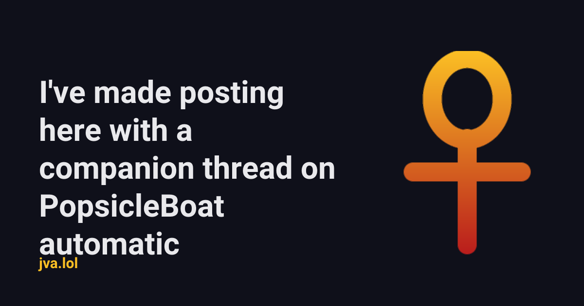 I've made posting here with a companion thread on PopsicleBoat automatic