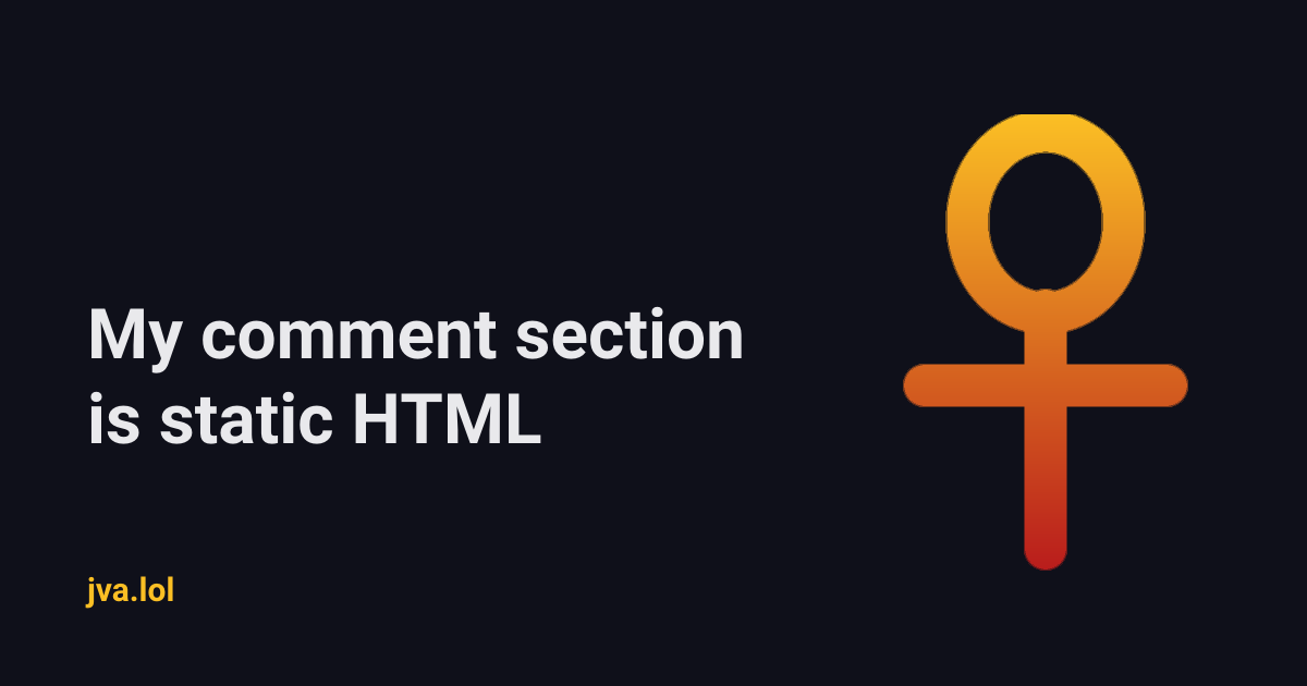 My comment section is static HTML